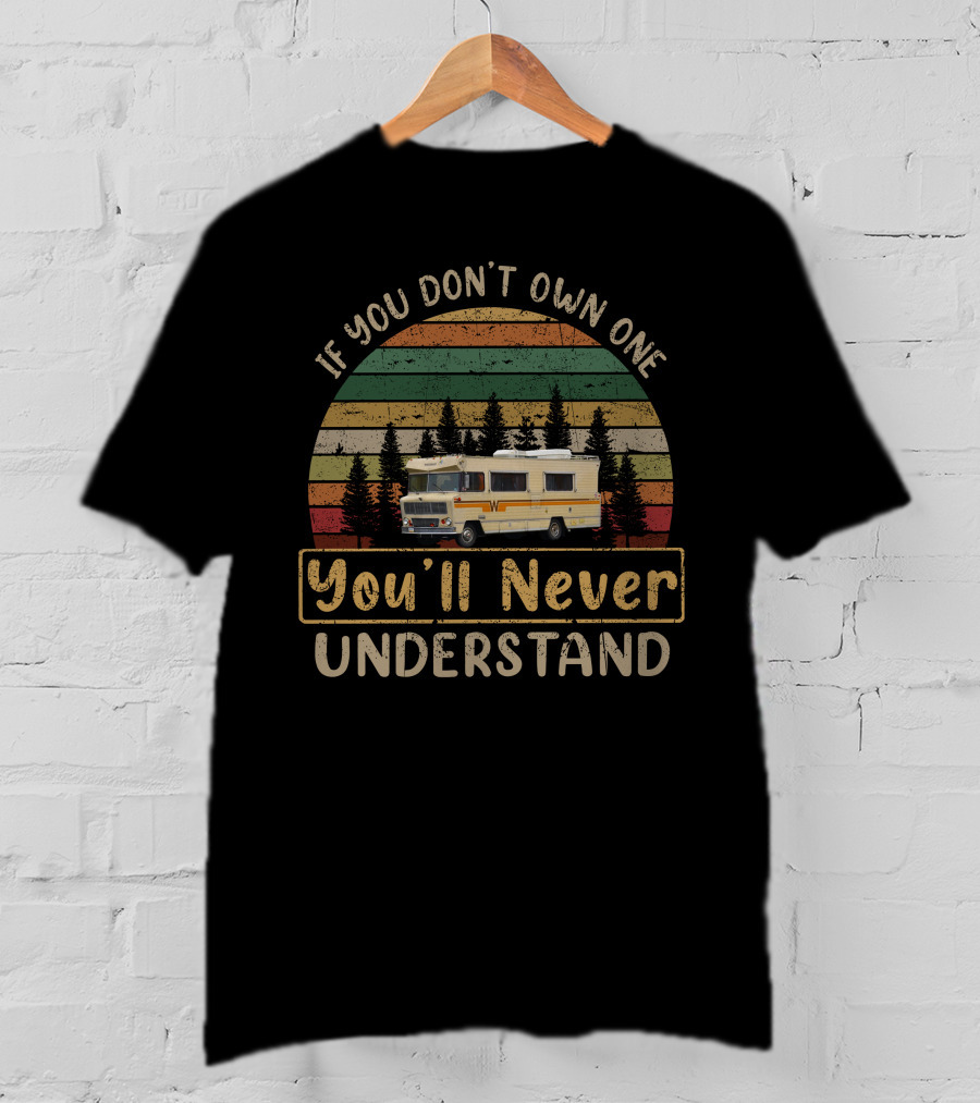 If You Don't Own One You'll Never Understand 1976 Winnebago Chieftain T-Shirt