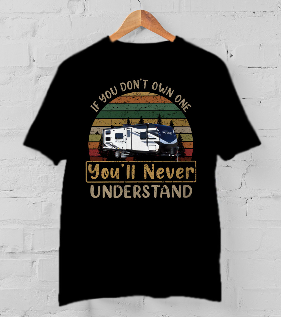 If You Don't Own One You'll Never Understand Imagine XLS 23BHE T-Shirt