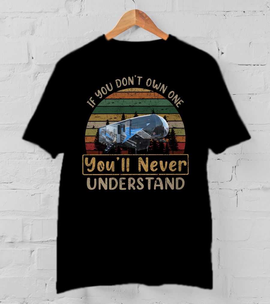 If You Don’t Own One You’ll Never Understand Camper RV Retro Stripes T-Shirt
