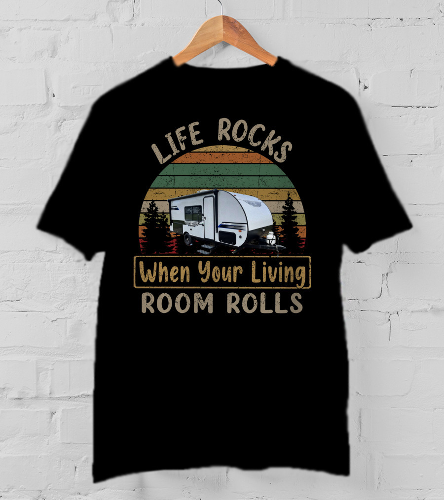 Life Rocks When Your Living Room Rolls H-Salem 179dbk T-Shirt