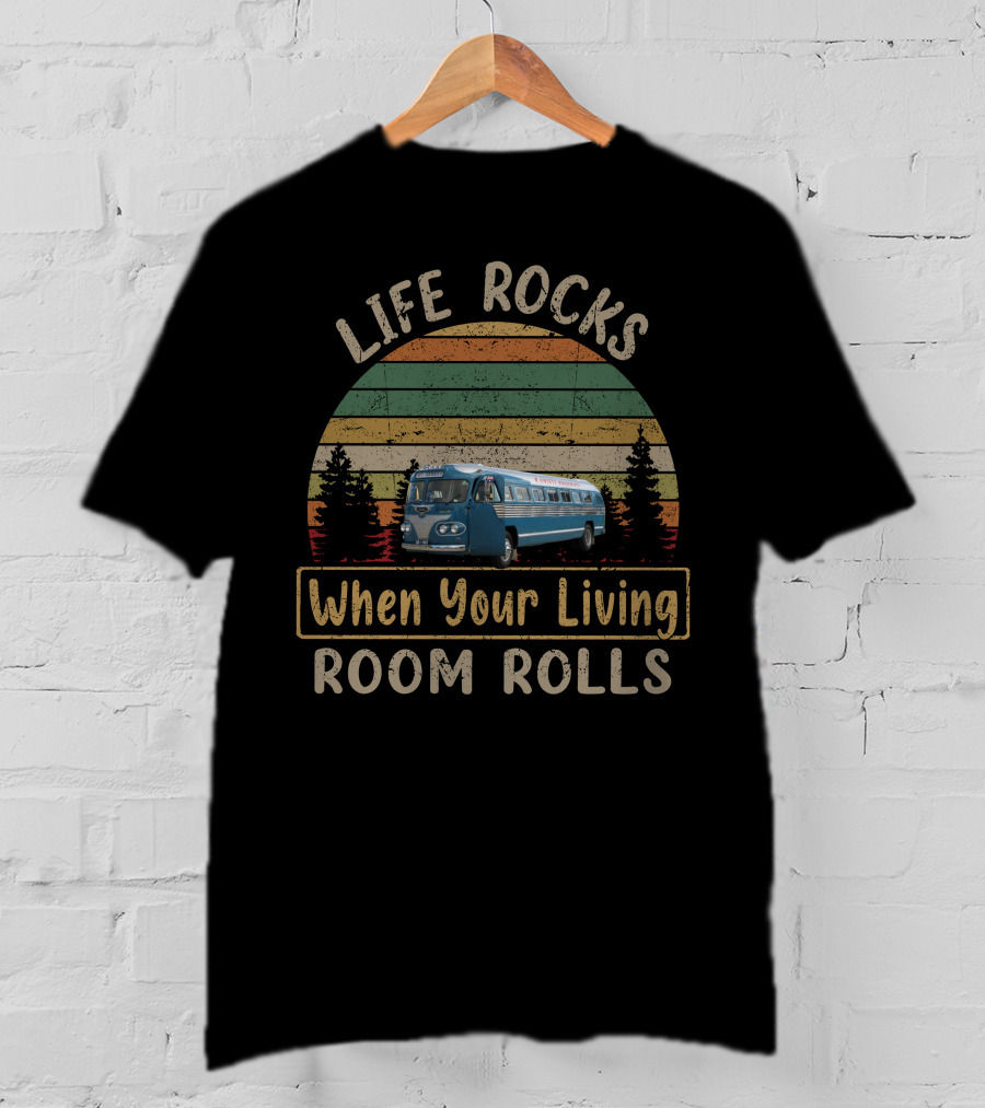 LIFE ROCKS When Your Living ROOM ROLLS Flxible Bus Retro Vintage Camper Adventure T-Shirt