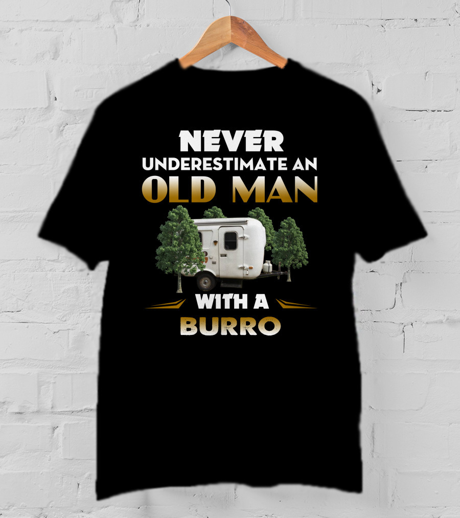 Never Underestimate An Old Man With A Burro T-Shirt