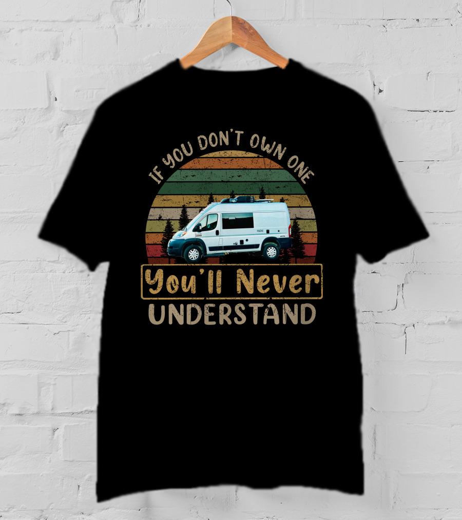 If You Don’t Own One You’ll Never Understand H-Rize T-Shirt