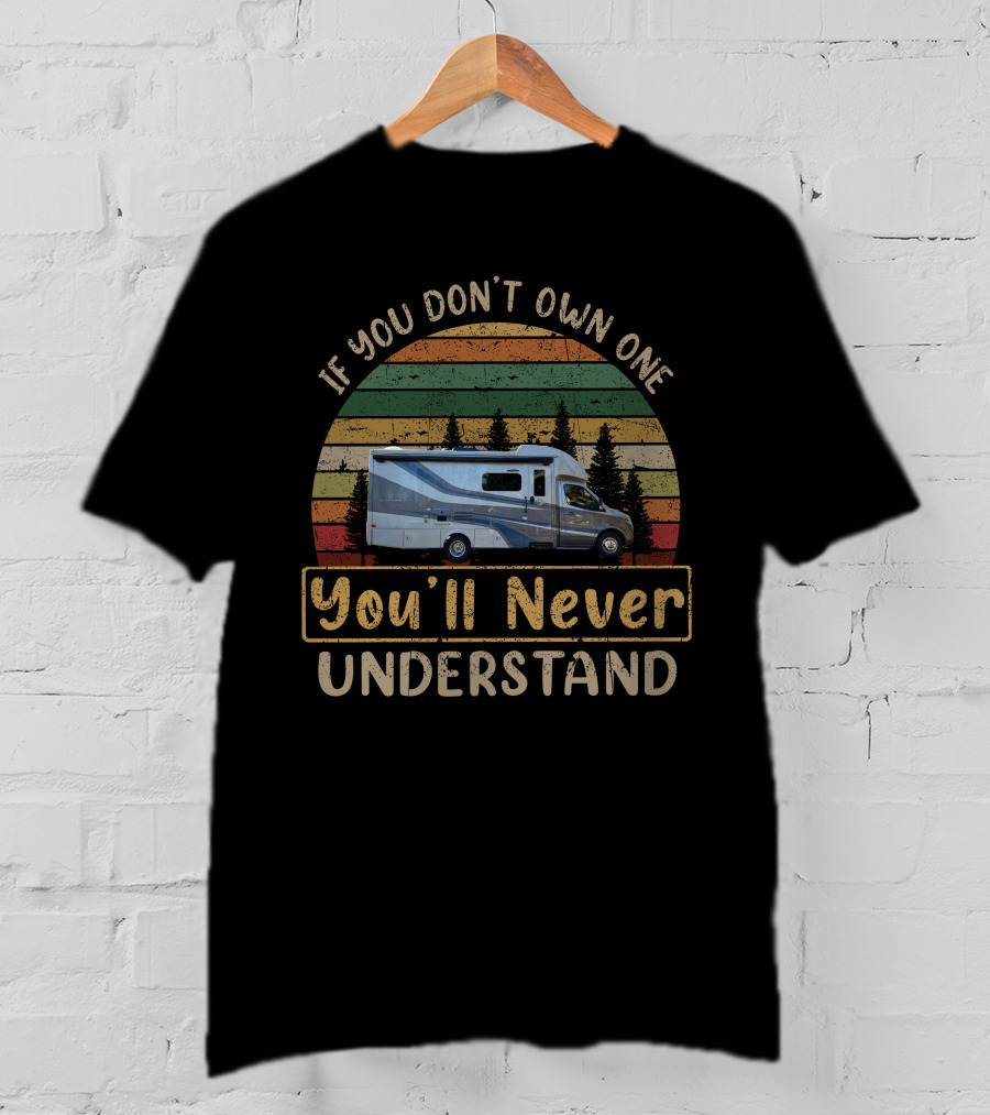 If You Don’t Own One You’ll Never Understand Vintage Camper Van Adventure T-Shirt