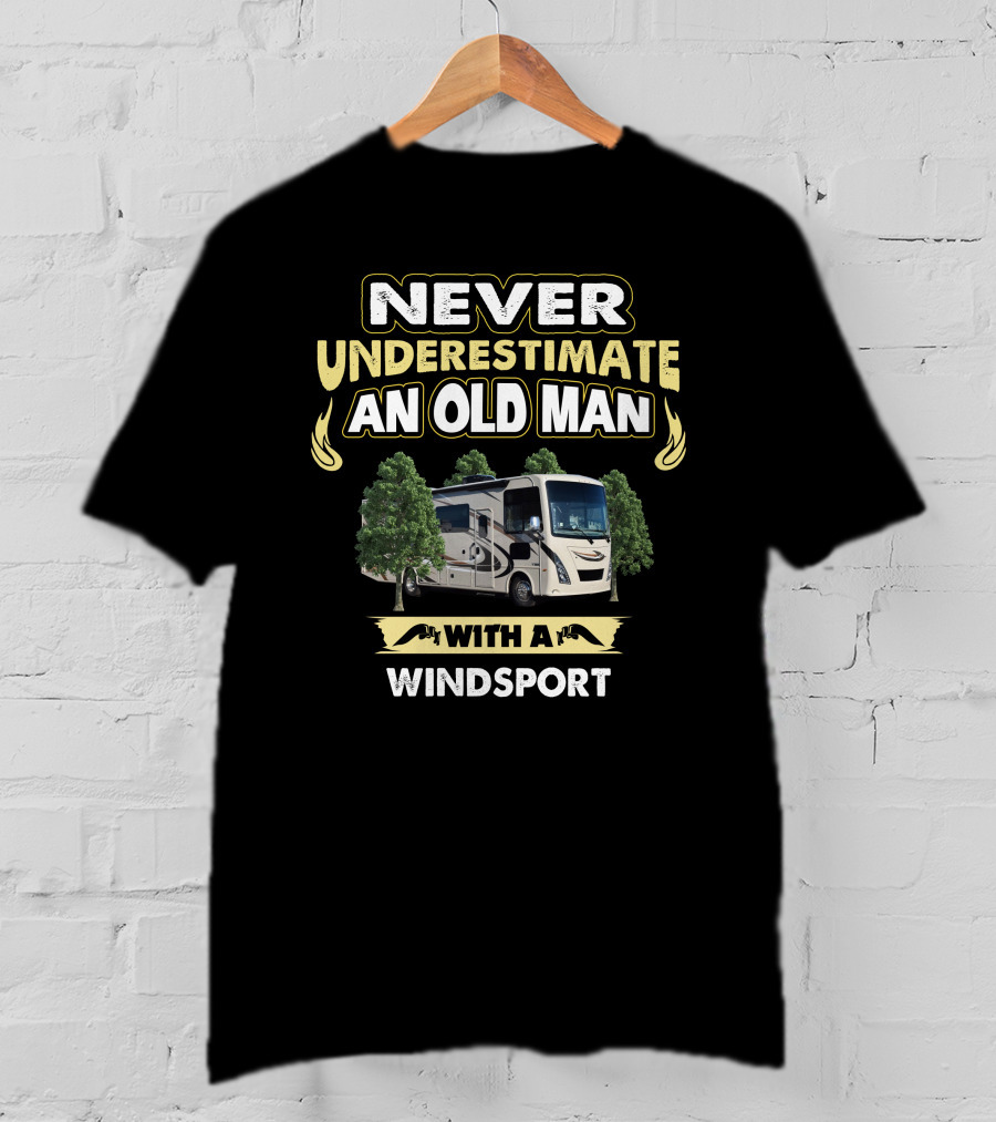 NEVER UNDERESTIMATE AN OLD MAN WITH A WINDSPORT T-Shirt