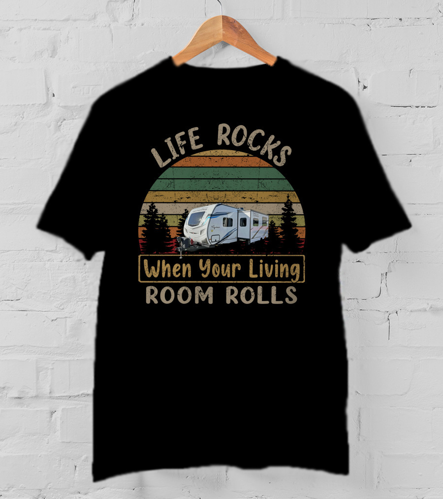 Life Rocks When Your Living Room Rolls Coachmen Freedom Express 292BHDS T-Shirt