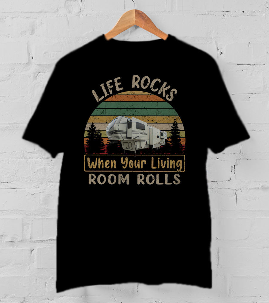 Life Rocks When Your Living Room Rolls 23 Montana 3761FL T-Shirt