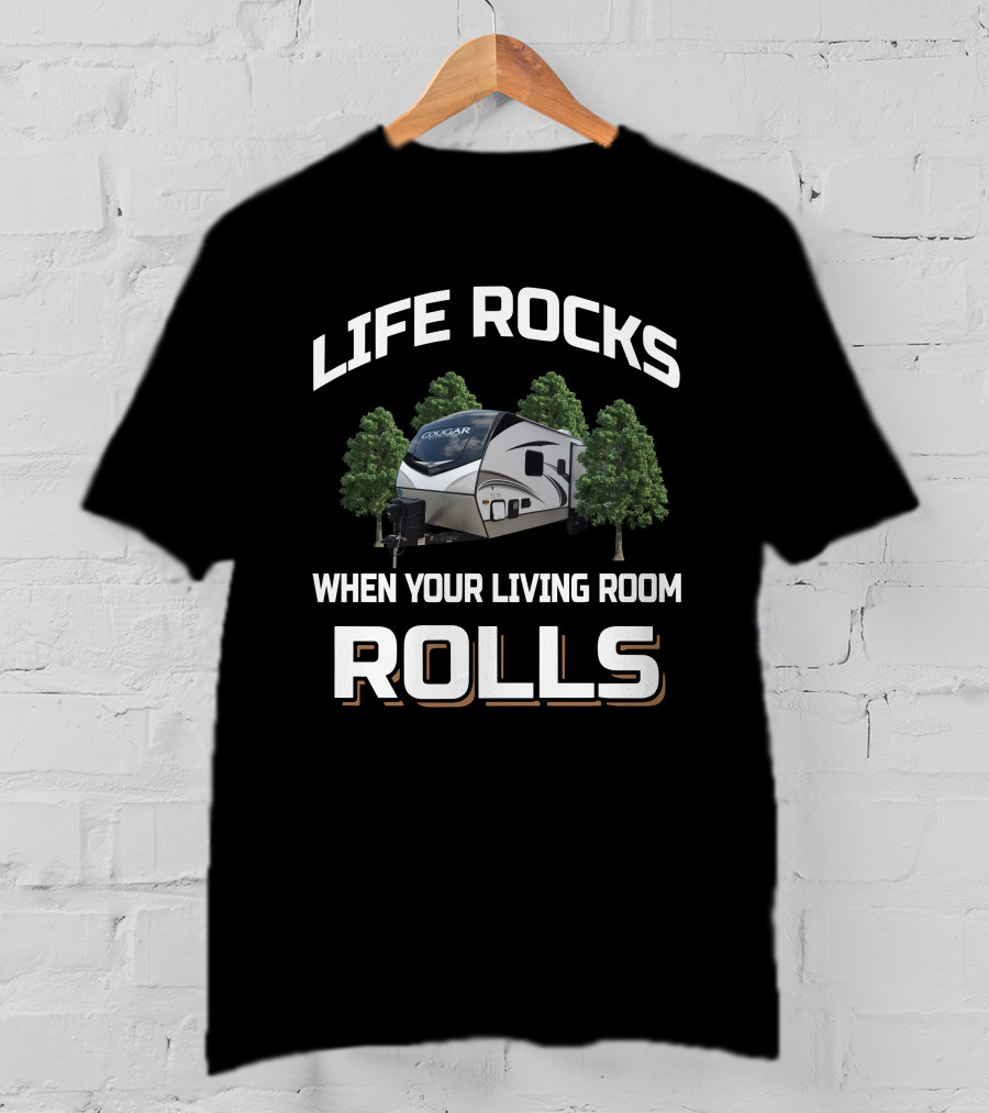 Life Rocks When Your Living Room Rolls Keystone Cougar 25RDS T-Shirt