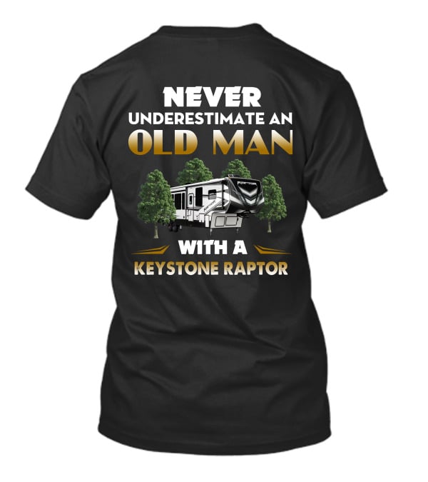 NEVER UNDERESTIMATE AN OLD MAN WITH A KEYSTONE RAPTOR RAPTOR 22 T-Shirt