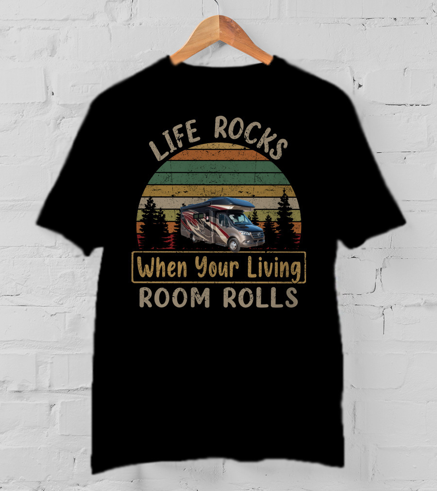 LIFE ROCKS When Your Living ROOM ROLLS 20 Entegra Qwest 24R T-Shirt