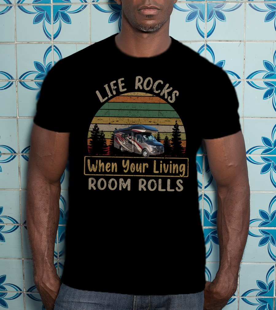LIFE ROCKS When Your Living ROOM ROLLS 20 Entegra Qwest 24R T-Shirt