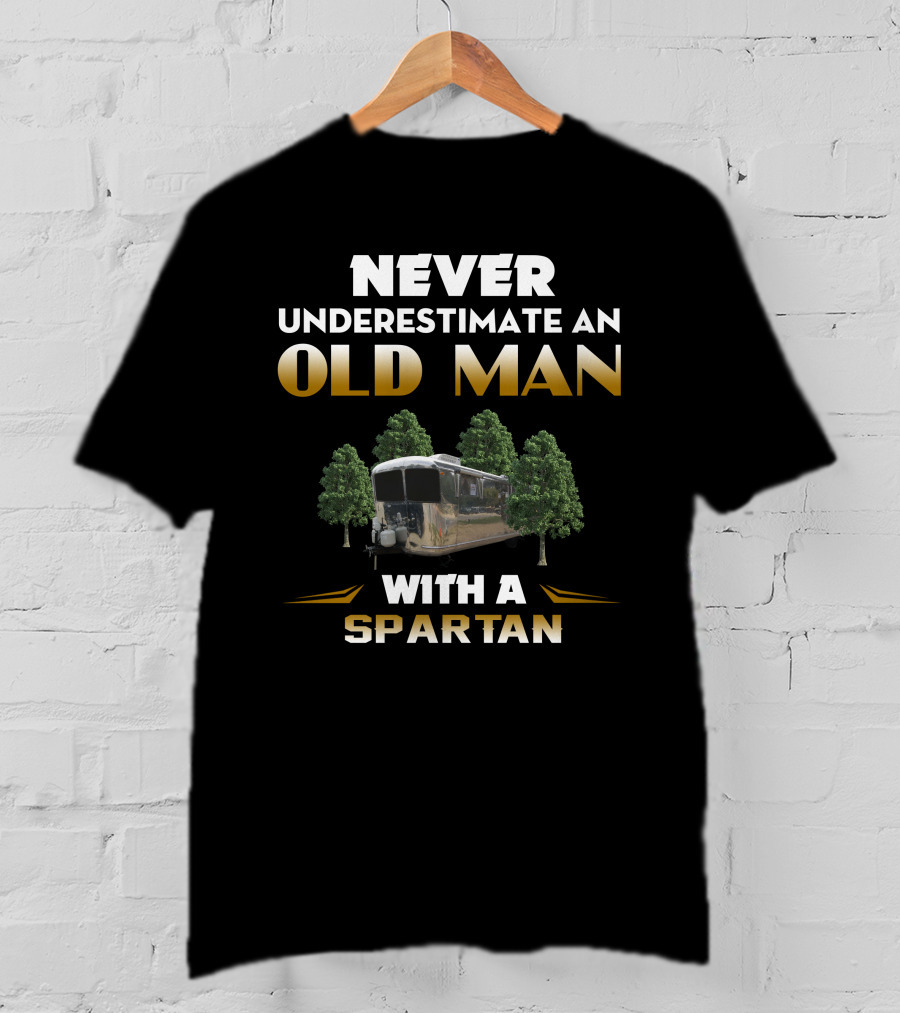 Never Underestimate An Old Man With A Spartan Trailer T-Shirt