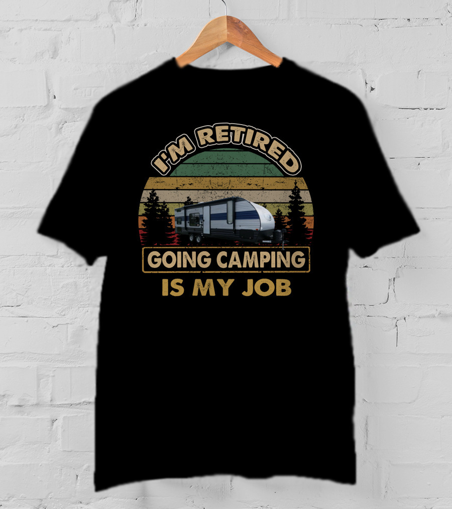 I'm Retired Going Camping Is My Job Retro Camper 21 Grey Wolf 26DJSE T-Shirt