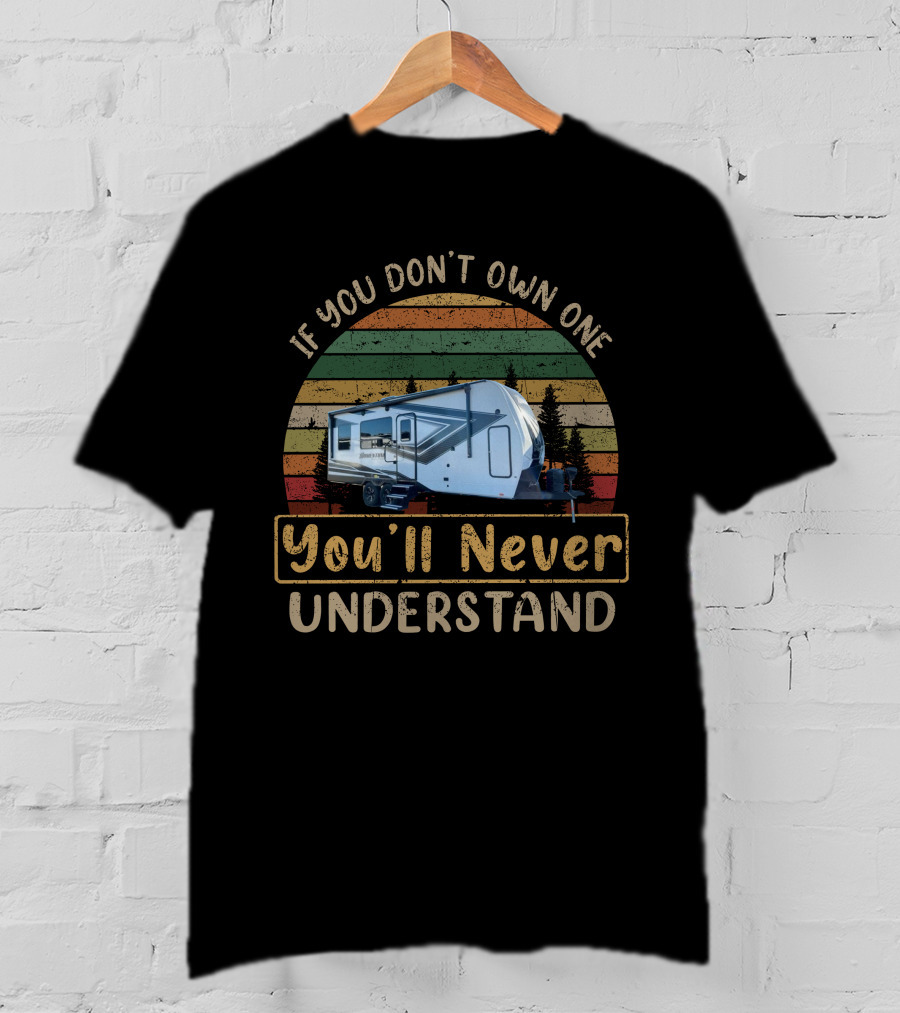 H-Momentum 21G If You Don’t Own One You’ll Never Understand Vintage Camper Circle Pines T-Shirt