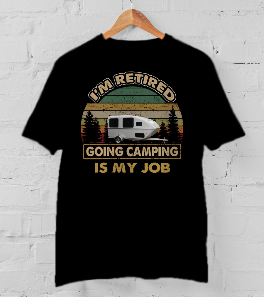 I'm Retired Going Camping Is My Job Camper Vintage Retro Stripe T-Shirt