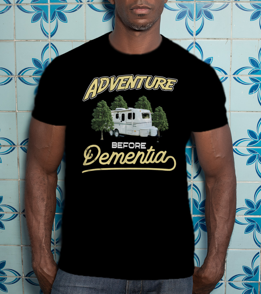 Adventure Before Dementia Camper Escape T-Shirt
