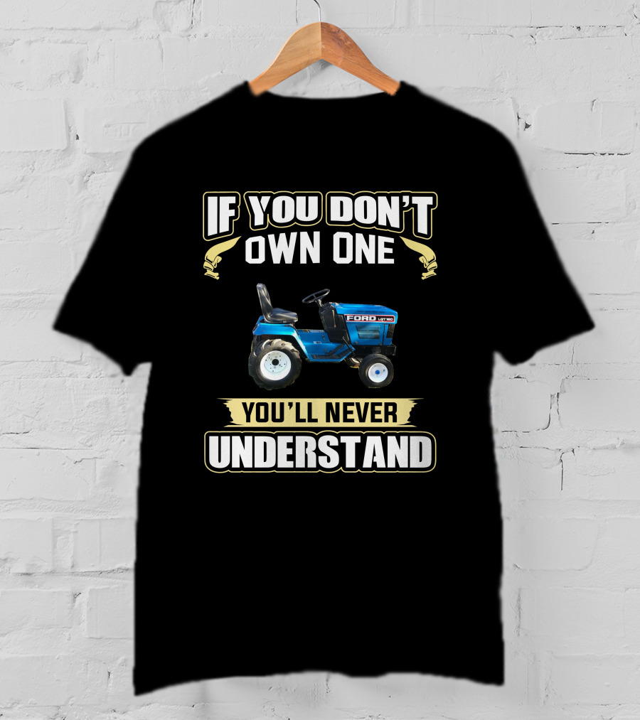 If You Don't Own One Ford LGT You'll Never Understand T-Shirt