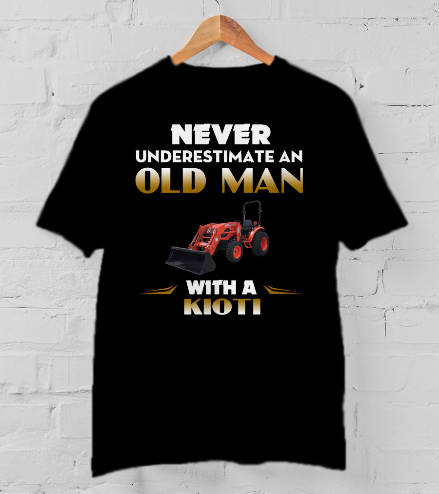 NEVER UNDERESTIMATE AN OLD MAN WITH A KIOTI CK2610 T-Shirt