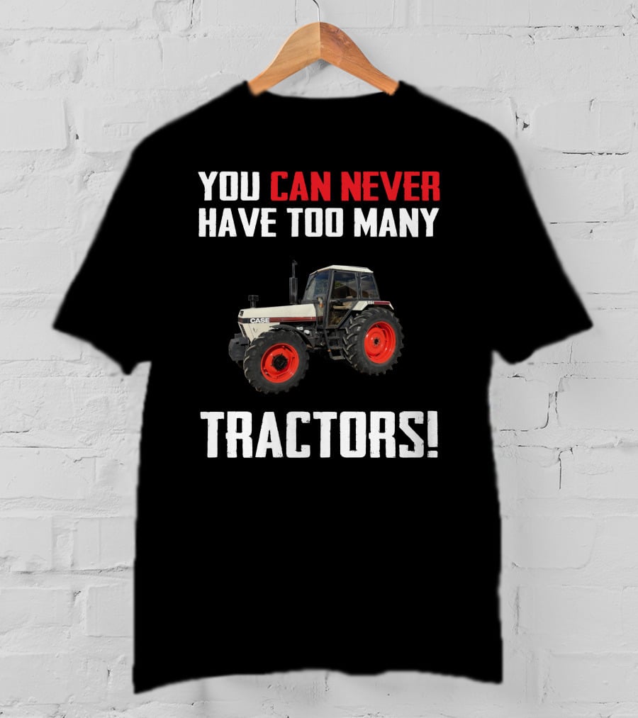 You Can Never Have Too Many Tractors Case David Brown 1594 T-Shirt