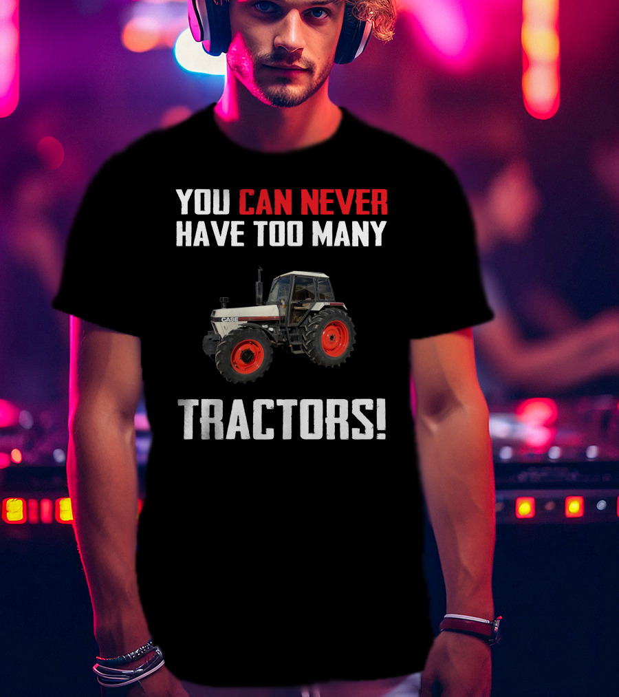 You Can Never Have Too Many Tractors Case David Brown 1594 T-Shirt