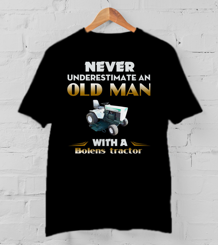 Never Underestimate An Old Man With A Bolens Tractor T-Shirt