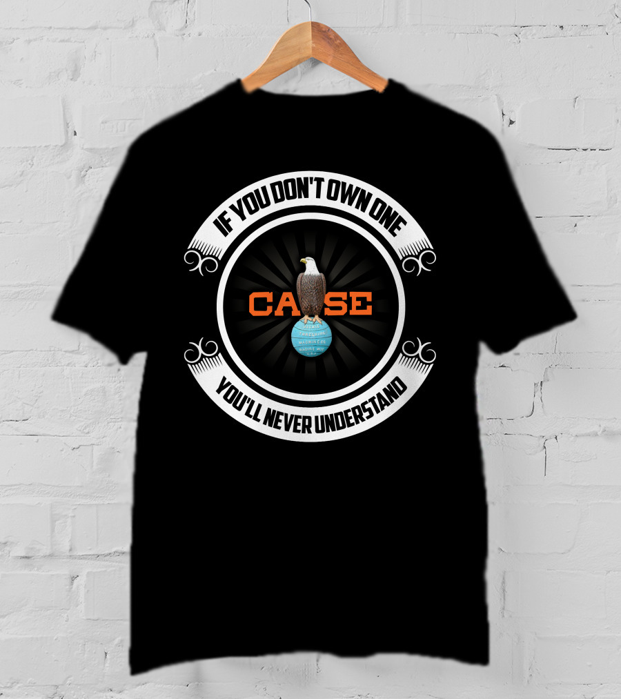 If You Don't Own One Case You'll Never Understand T-Shirt