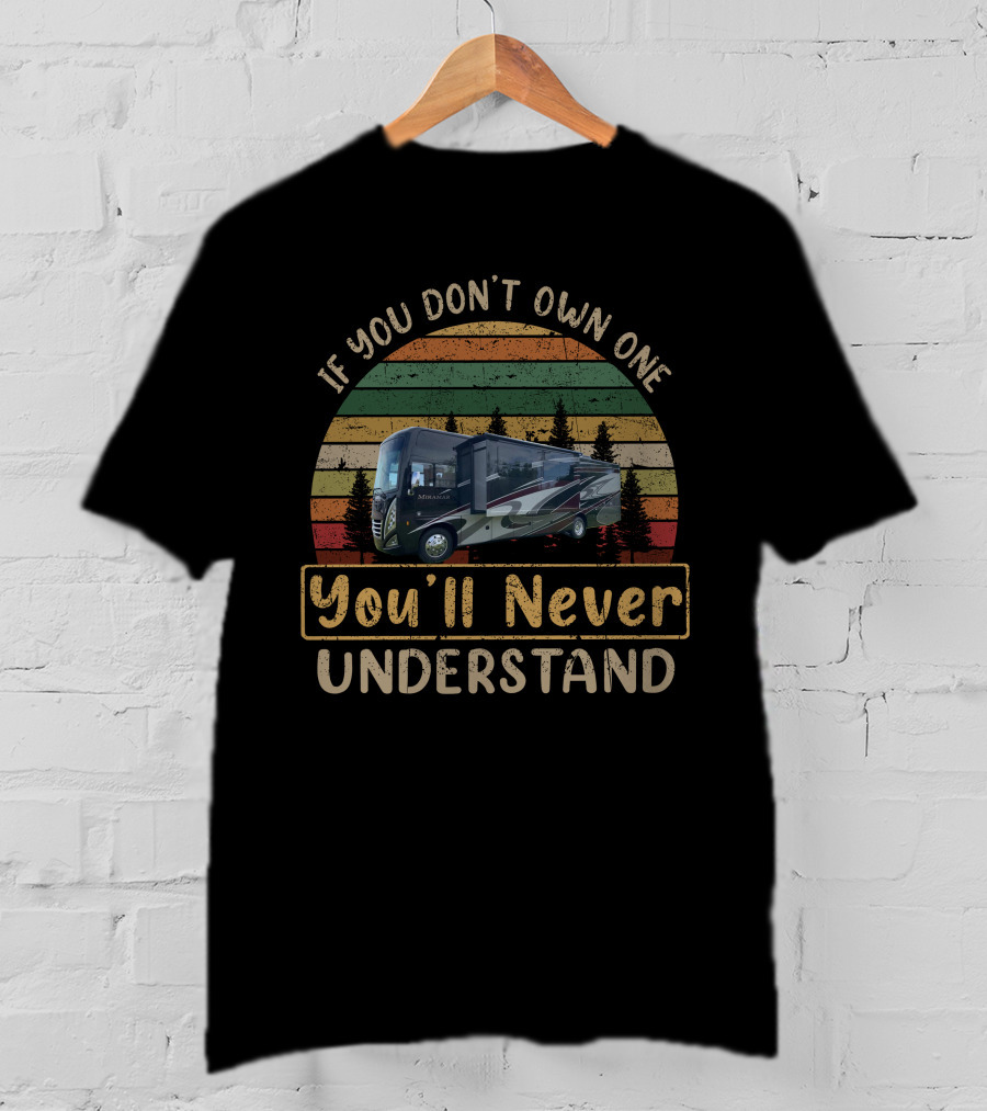 If You Don't Own One You'll Never Understand Miramar Thor Motorhome Vintage Forest Stripes T-Shirt