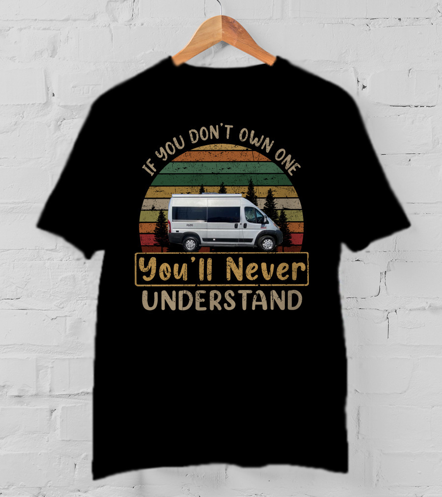 If You Don't Own One You'll Never Understand Thor Rize 18M T-Shirt