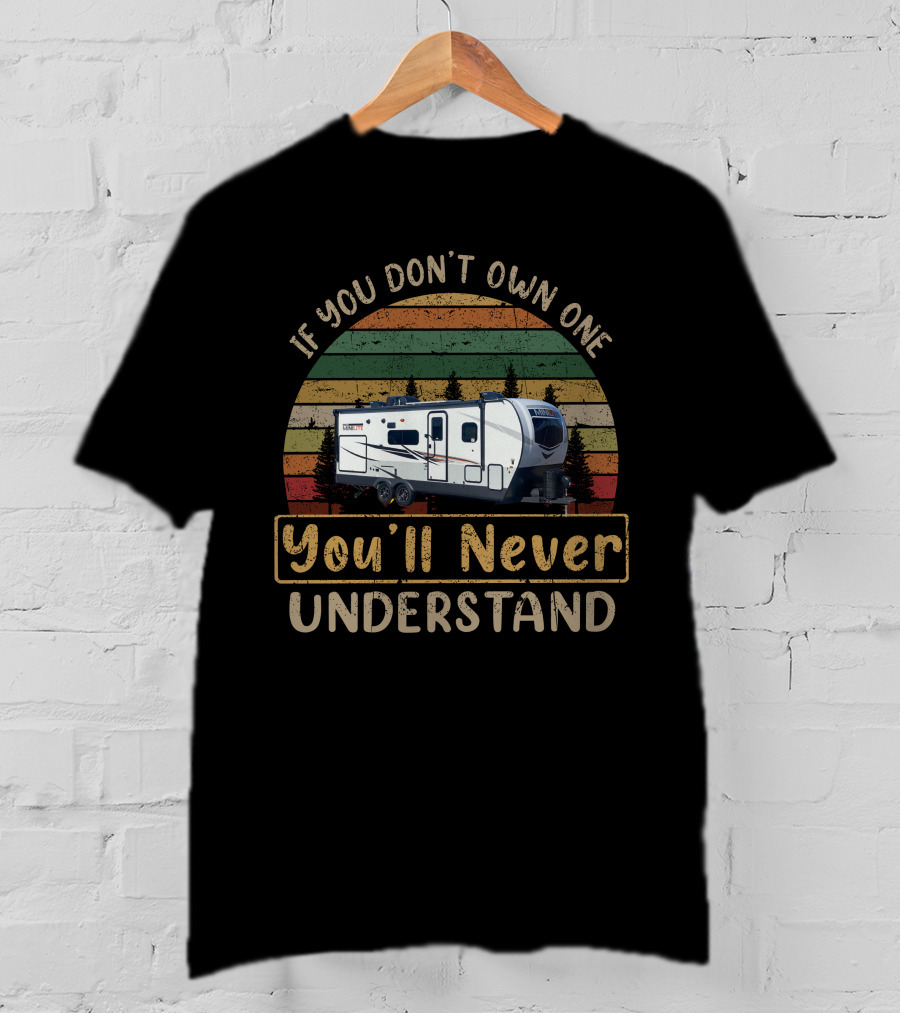 If You Don't Own One You'll Never Understand Mini Lite 2507s T-Shirt