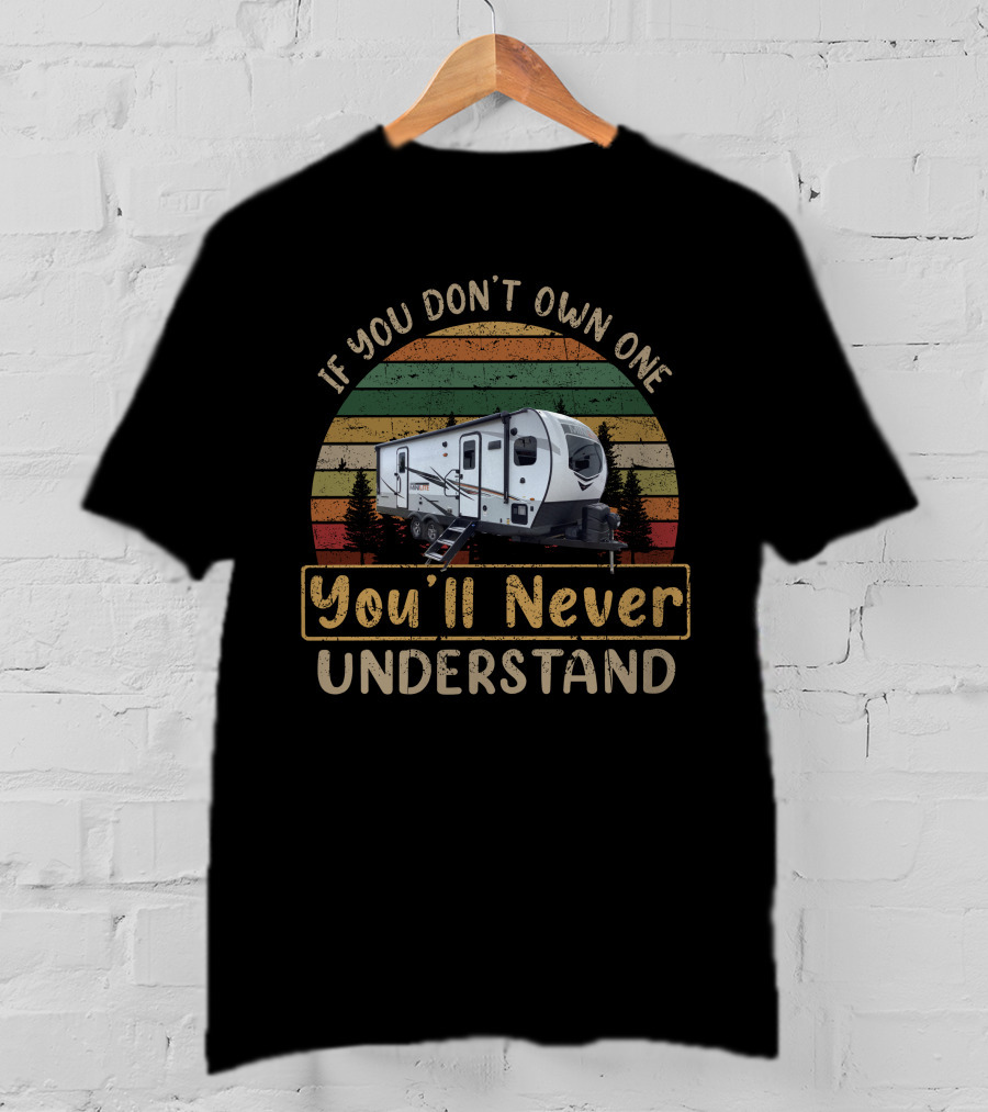 Mini Lite 2516s If You Don't Own One You'll Never Understand T-Shirt