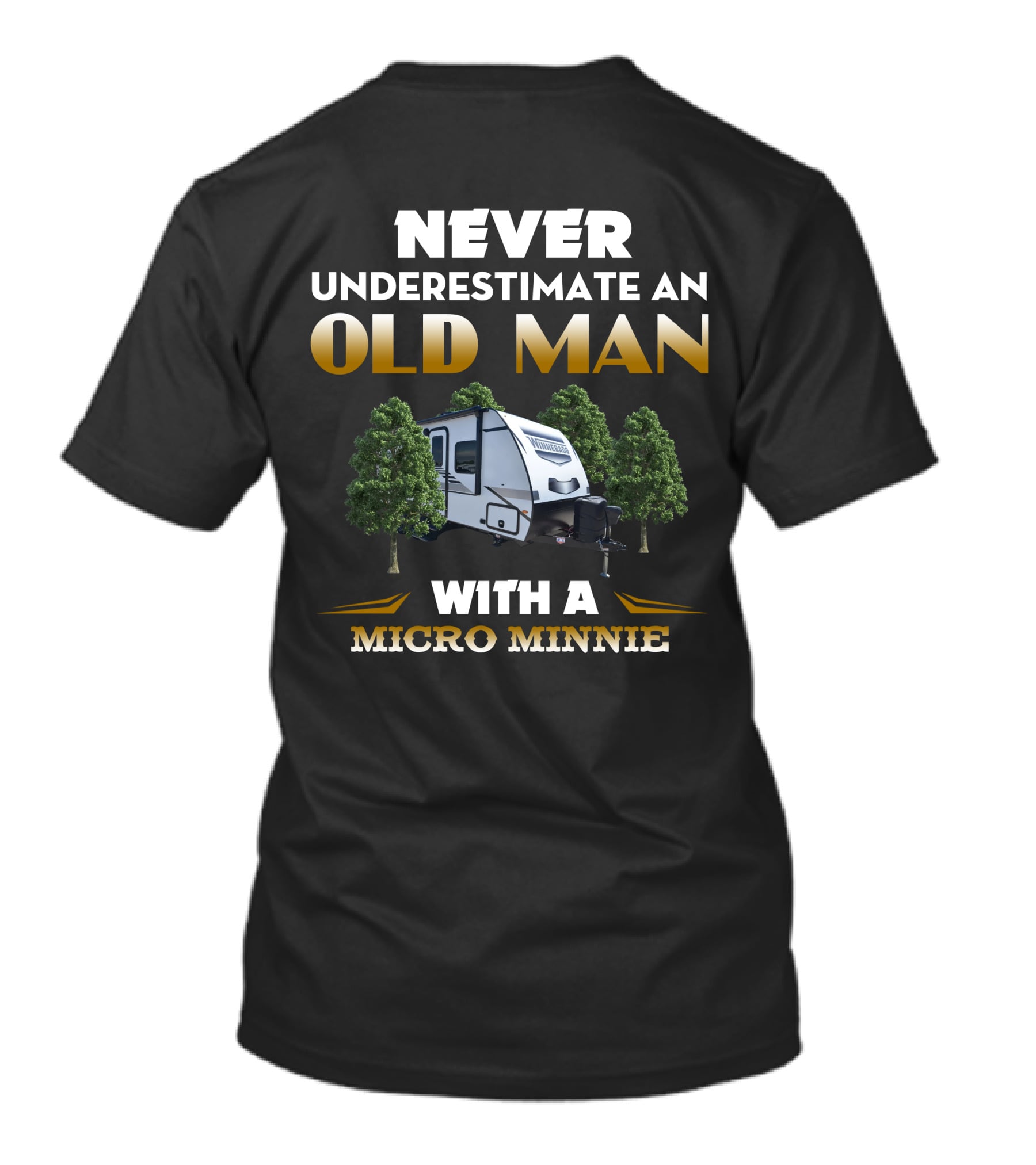 NEVER UNDERESTIMATE AN OLD MAN WITH A MICRO MINNIE T-Shirt