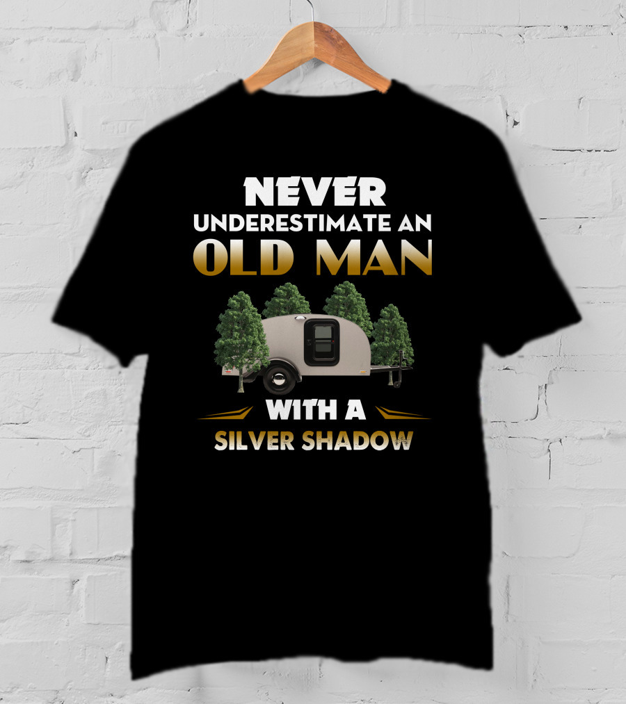 Never Underestimate An Old Man With A Silver Shadow T-Shirt