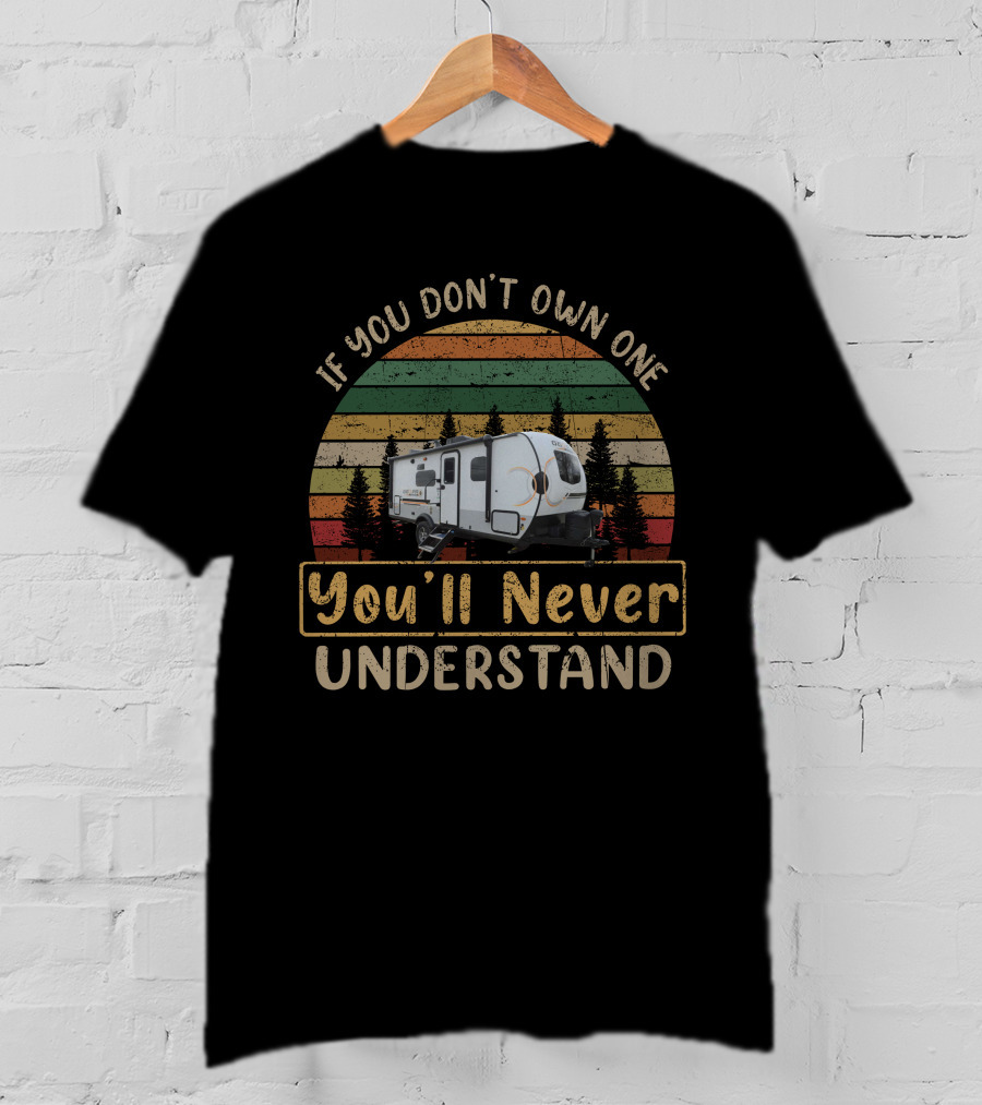 If You Don't Own One You'll Never Understand Geo-Pro 20FBS Camper Retro Stripe Forest T-Shirt