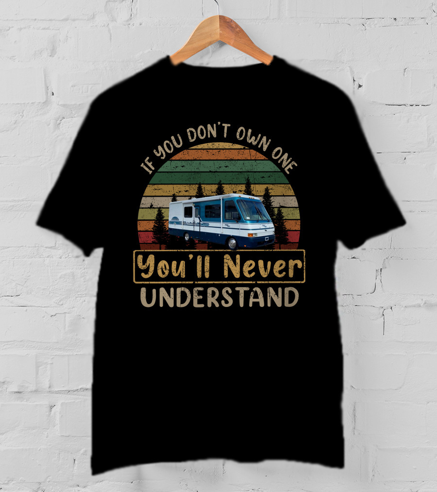 If You Don't Own One You'll Never Understand 2002 Safari TREK T-Shirt