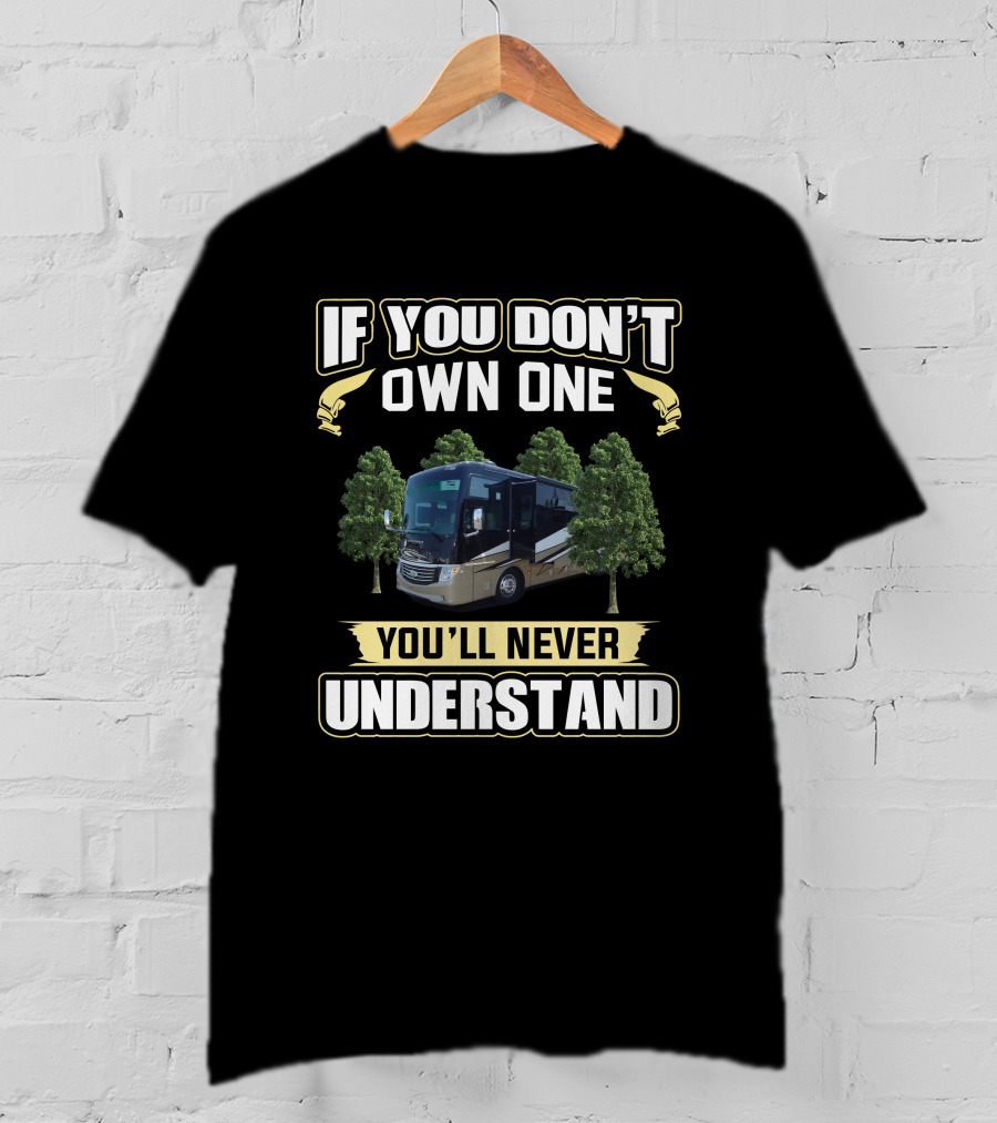 If You Don't Own One Newmar Ventana You'll Never Understand T-Shirt