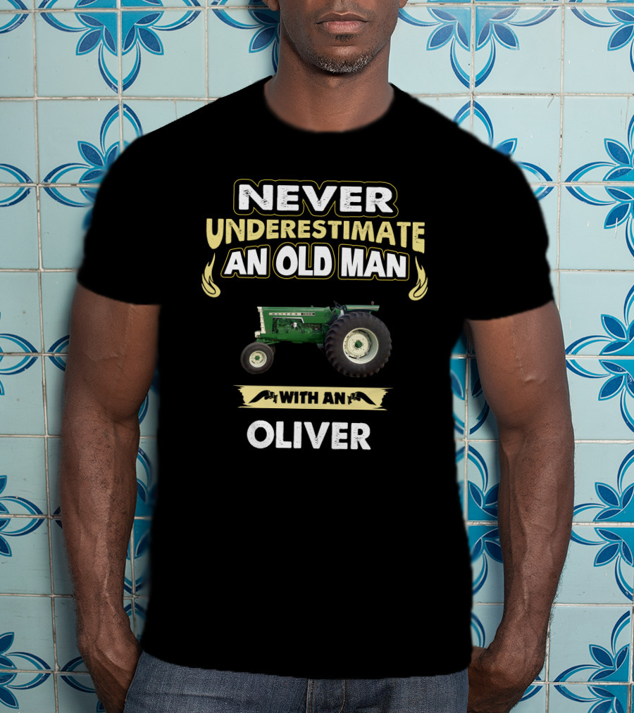 NEVER UNDERESTIMATE AN OLD MAN WITH AN OLIVER T-Shirt