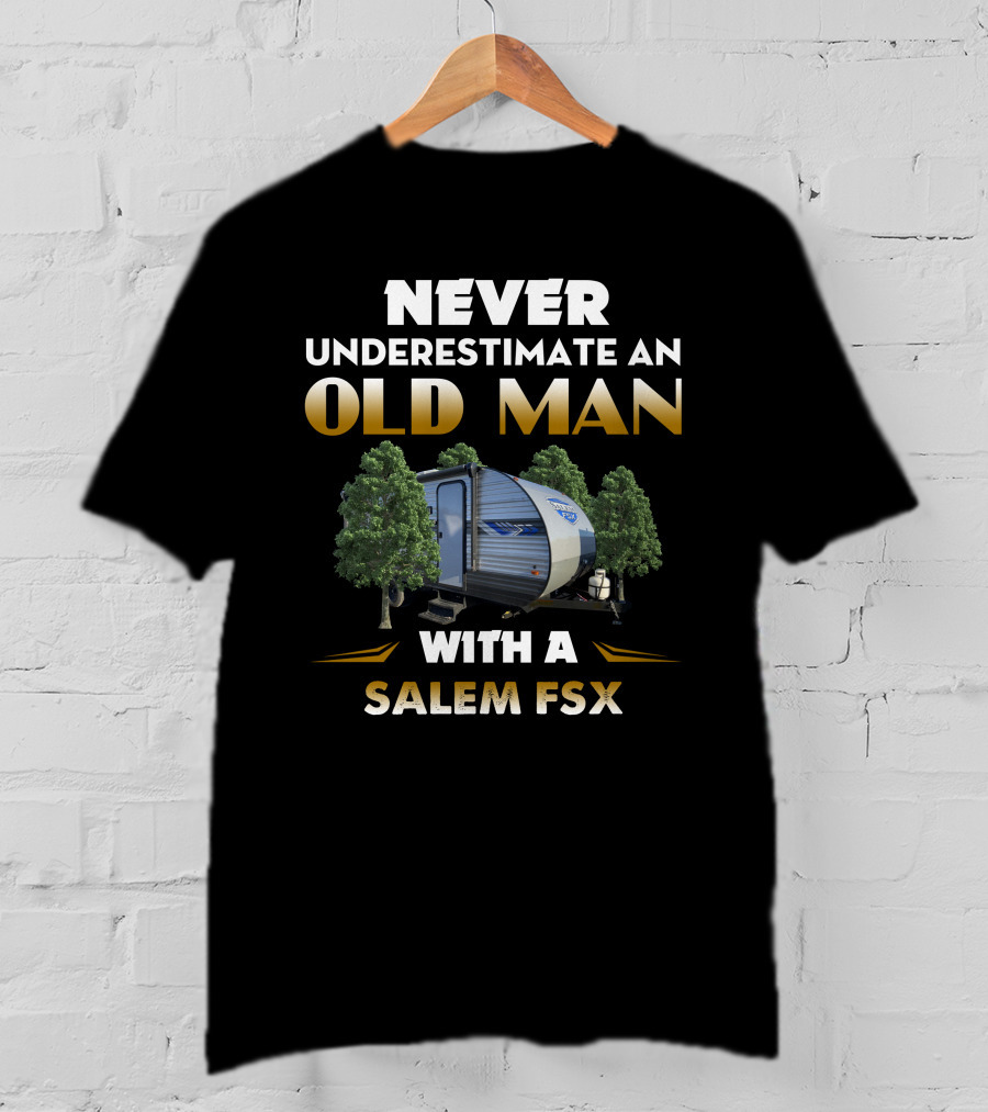 NEVER UNDERESTIMATE AN OLD MAN WITH A SALEM FSX T-Shirt