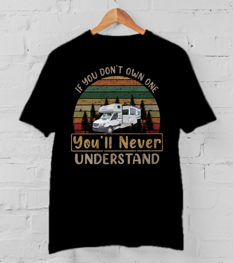 If You Don't Own One You'll Never Understand Coachmen Prism 2200FS Vintage RV Retro Sunset T-Shirt