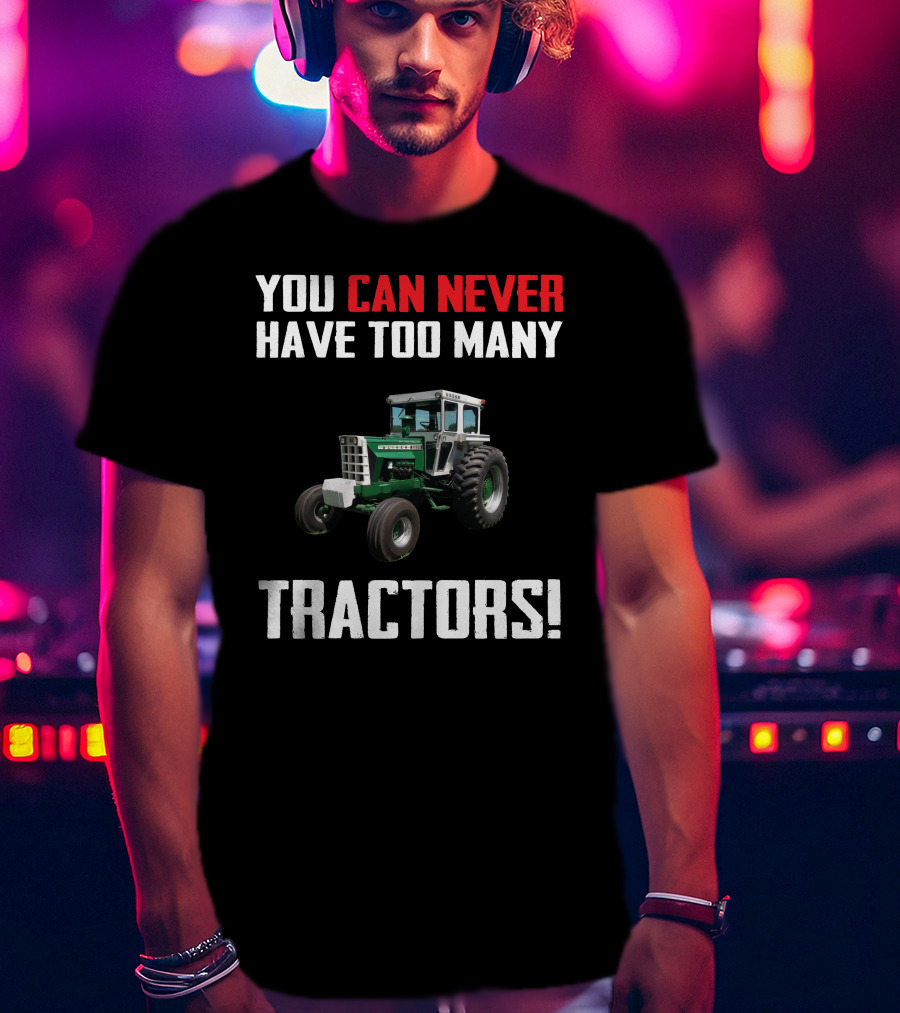 You Can Never Have Too Many Tractors Oliver 2255 T-Shirt