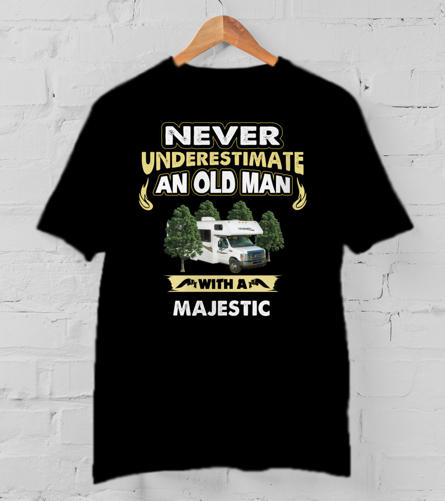 Never Underestimate An Old Man With A Majestic RV Camper T-Shirt