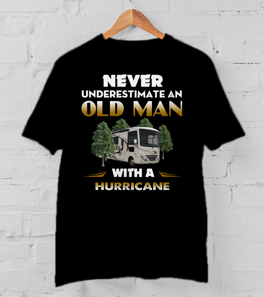 Never Underestimate An Old Man With A Hurricane T-Shirt