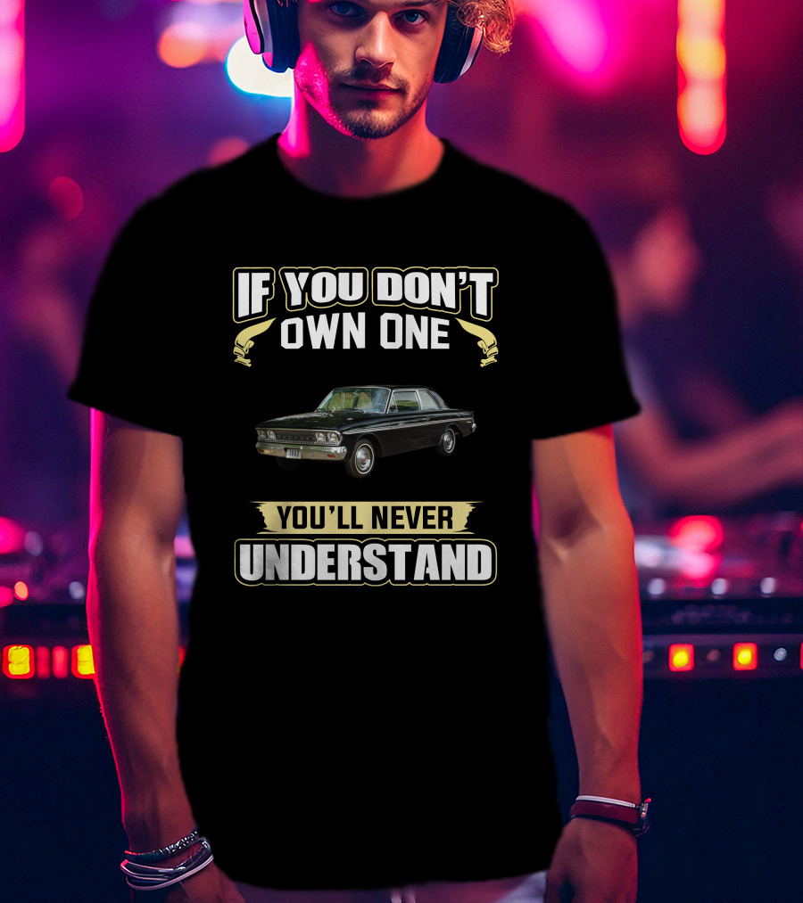 AMC Rambler 770 If You Don’t Own One You’ll Never Understand T-Shirt