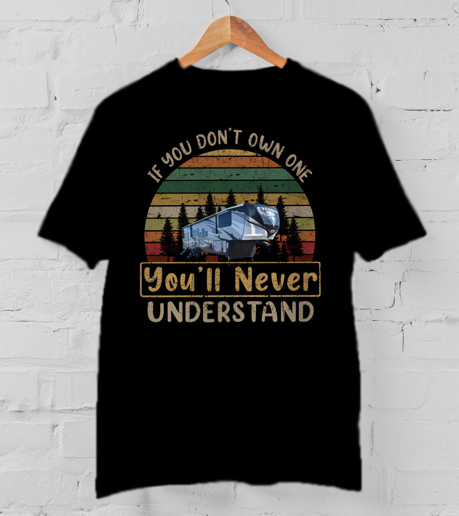 If You Don't Own One You'll Never Understand Heartland Cyclone 4007 T-Shirt