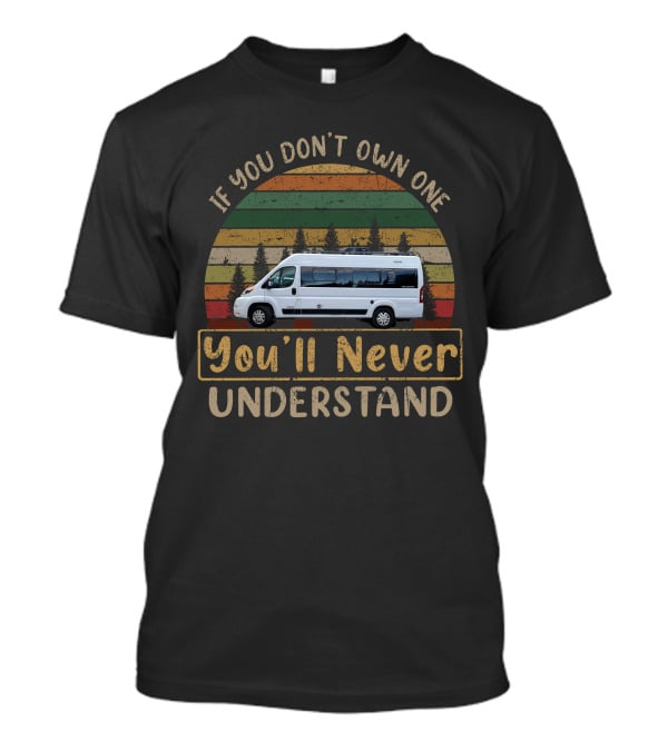 If You Don't Own One You'll Never Understand Travato Van Vintage Forest T-Shirt