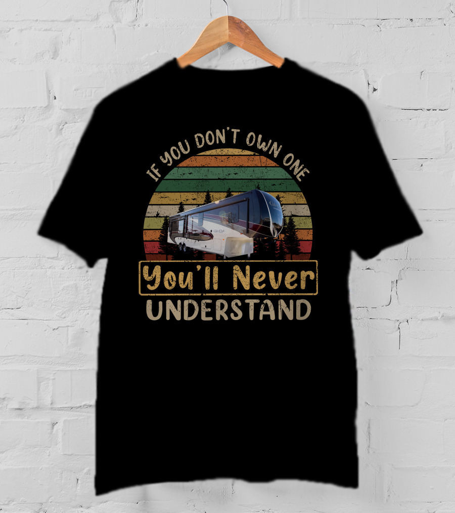 If You Don't Own One You'll Never Understand Cedar Creek 38el T-Shirt