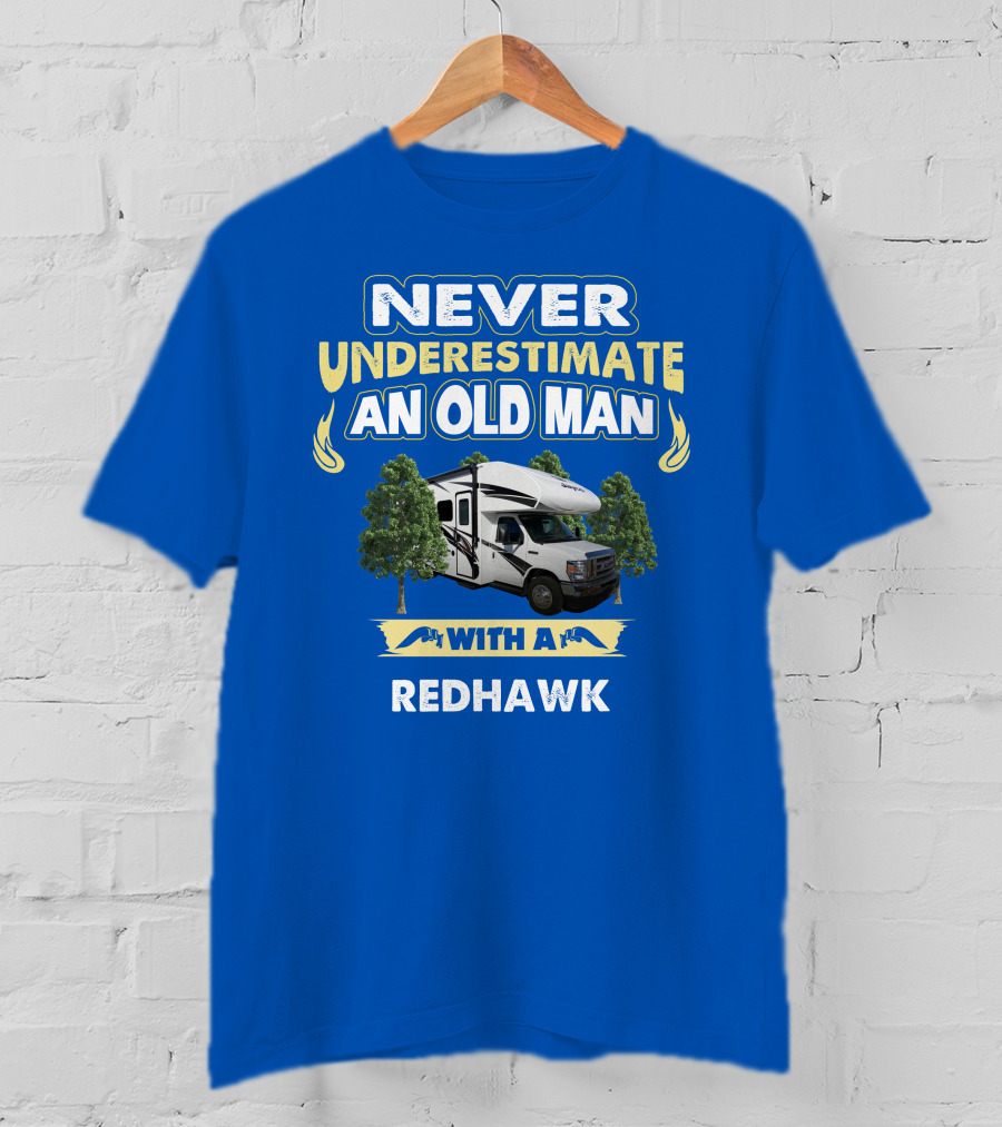 Never Underestimate An Old Man With A Redhawk T-Shirt