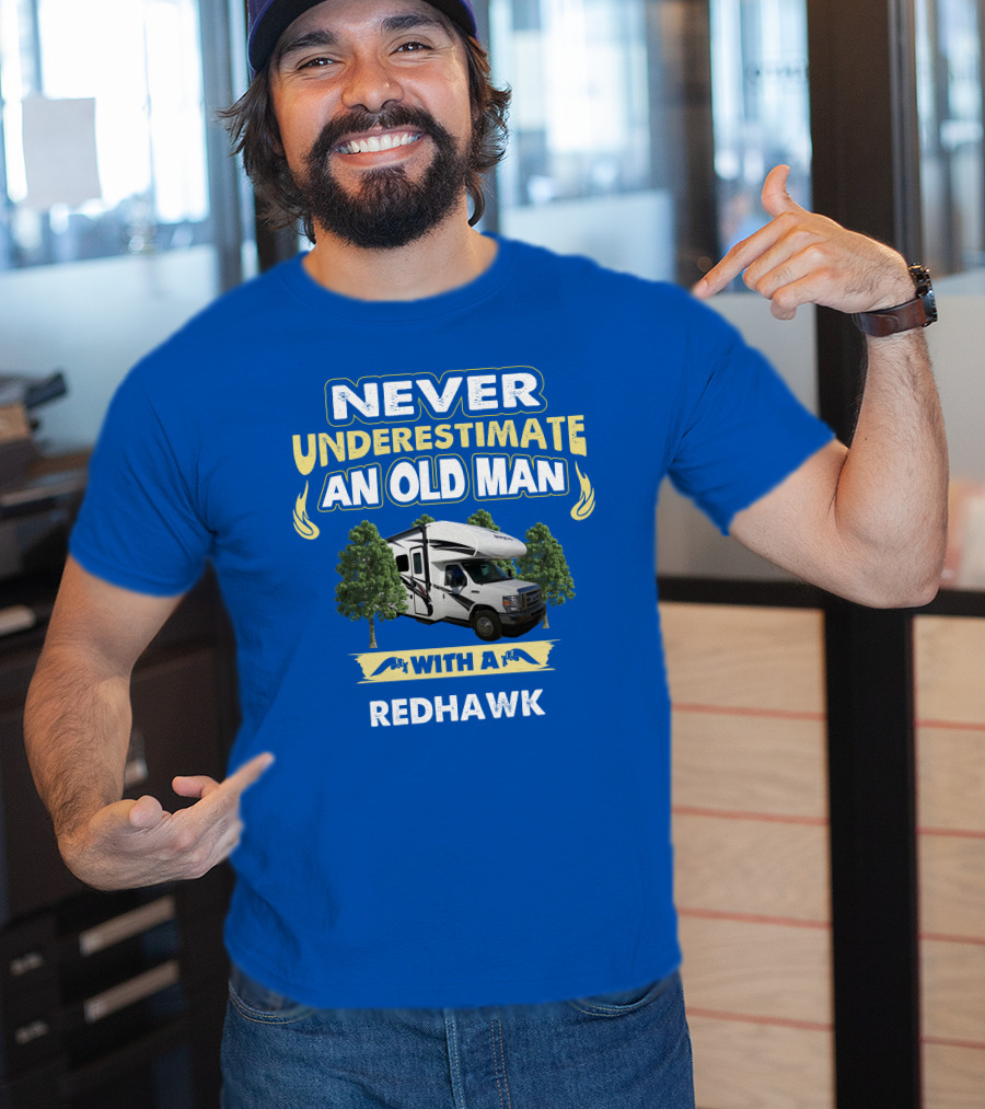 Never Underestimate An Old Man With A Redhawk T-Shirt