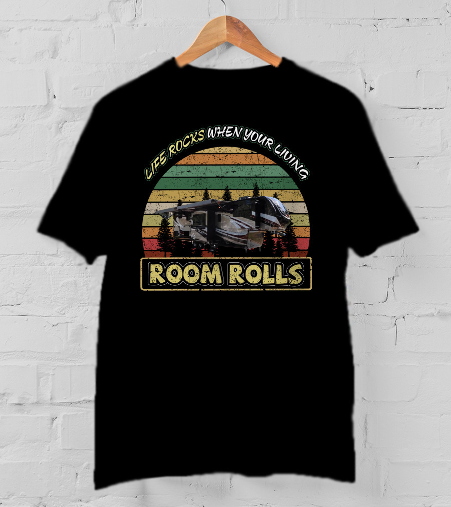 Life Rocks When Your Living Room Rolls Solitude 382Wb T-Shirt