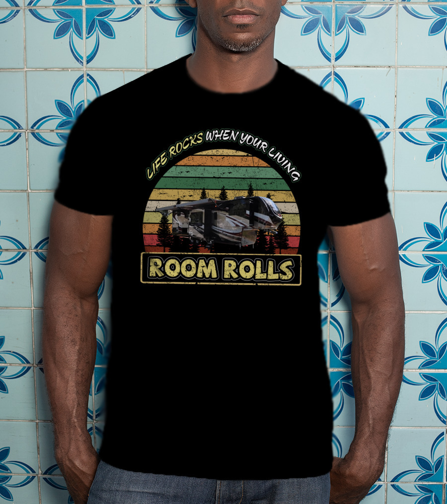 Life Rocks When Your Living Room Rolls Solitude 382Wb T-Shirt