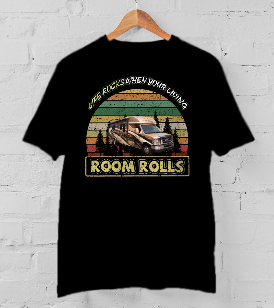 Life Rocks When Your Living Room Rolls Phoenix Cruiser 2552 T-Shirt